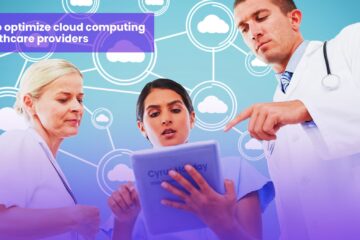 Ways to optimize cloud computing for healthcare providers